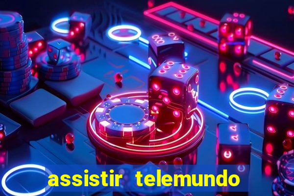 assistir telemundo no brasil